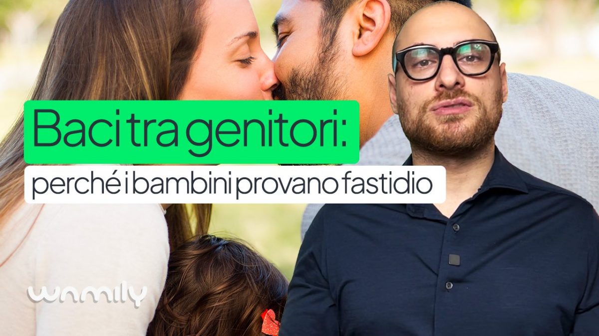 Perché i bambini si vergognano quando i genitori si baciano?